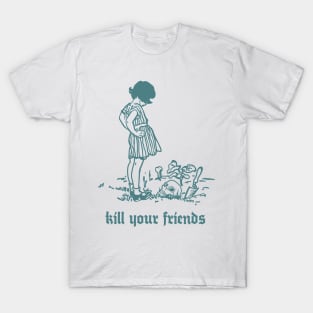 Kill Your Friends - Retro Illustration Design T-Shirt